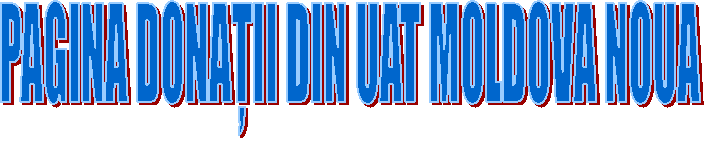 PAGINA DONAȚII DIN UAT MOLDOVA NOUA