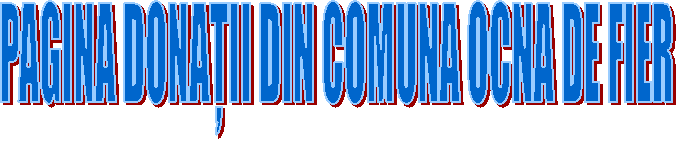 PAGINA DONAȚII DIN COMUNA OCNA DE FIER