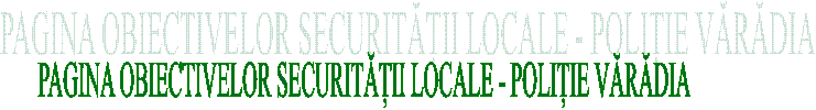 PAGINA OBIECTIVELOR SECURITĂȚII LOCALE - POLIȚIE VĂRĂDIA