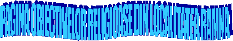 PAGINA OBIECTIVELOR RELIGIOASE DIN LOCALITATEA RAMNA