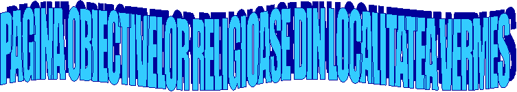 PAGINA OBIECTIVELOR RELIGIOASE DIN LOCALITATEA VERMES