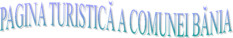 PAGINA TURISTICĂ A COMUNEI BĂNIA