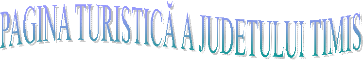 PAGINA TURISTICĂ A JUDETULUI TIMIS