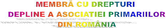 MEMBRĂ CU DREPTURI 
DEPLINE A ASOCIATIEI PRIMARIILOR
DIN ROM�NIA
