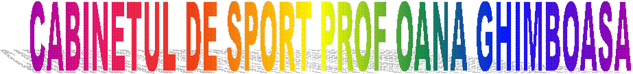 CABINETUL DE SPORT PROF OANA GHIMBOASA 